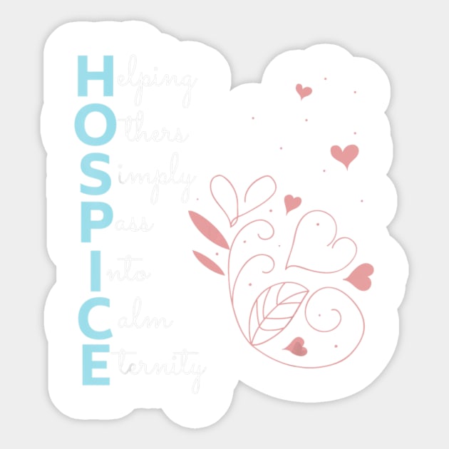 Hospice Nurse T Shirt End of Life Terminal Care Sticker by jrgenbode